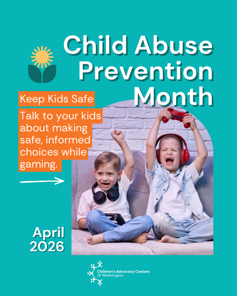 Child Abuse Prevention Month - Children's Advocacy Centers of Washington